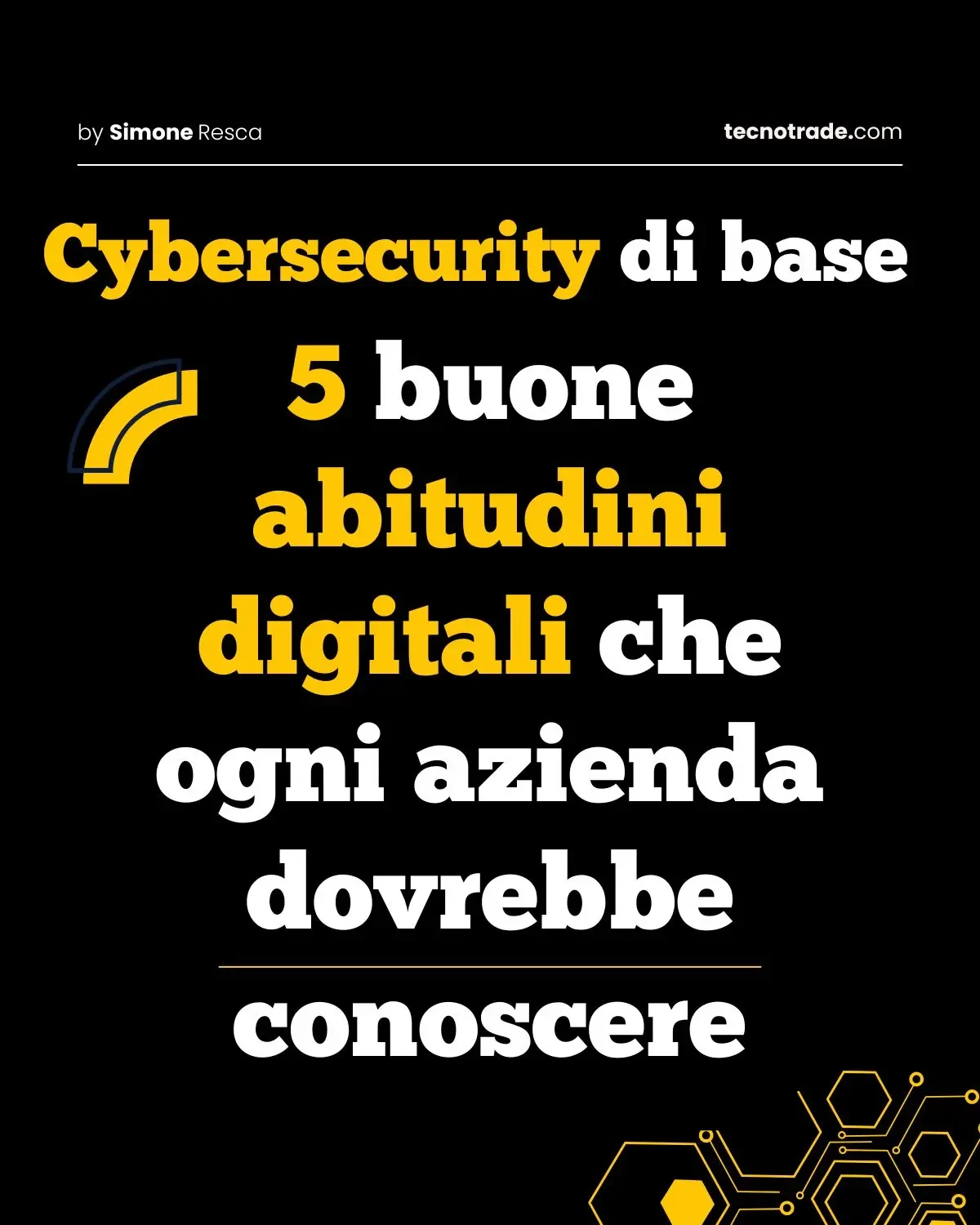 Cybersecurity di base: 5 buone abitudini digitali che ogni azienda dovrebbe conoscere
