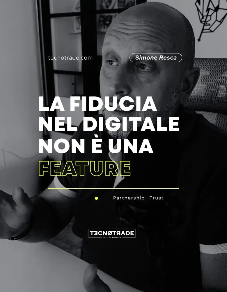 "Mi aveva promesso che... e invece.": la fiducia nel digitale non è una feature, è la base